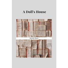 A DOLL'S HOUSE AND OTHER PLAYS - HENRIK IBSEN