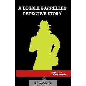 A Double Barrelled Detectice Story - Mark Twain