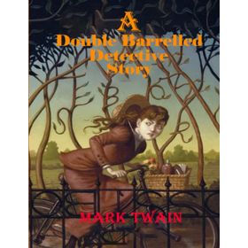 A Double Barrelled Detective Story - Mark Twain