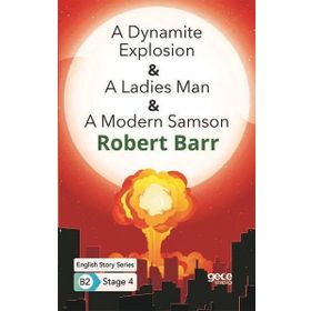 A Dynamite Explosion A Ladies Man A Modern Samson-Robert Barr