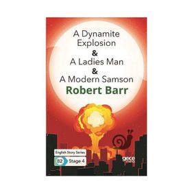 A Dynamite Explosion A Ladies Man A Modern Samson-Robert Barr