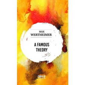 A Famous Theory - Max Wertheimer