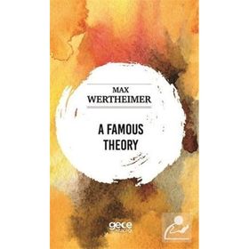 A Famous Theory - Max Wertheimer