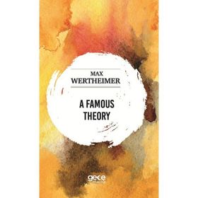 A Famous Theory - Max Wertheimer