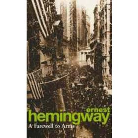 A Farewell to Arms - Ernest Hemingway