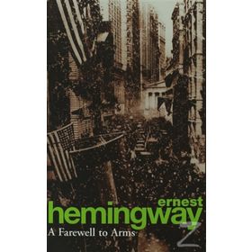 A Farewell to Arms - Ernest Hemingway