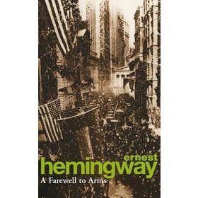 A Farewell to Arms - Ernest Hemingway