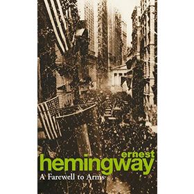A Farewell to Arms - Ernest Hemingway