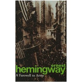 A Farewell to Arms - Ernest Hemingway