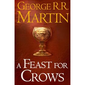 A Feast for Crows A Song of Ice and Fire, Book 4 - HarperCollins Publishers