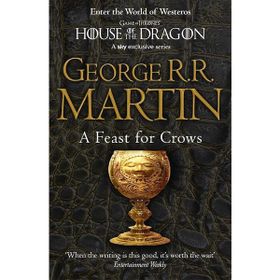 A Feast for Crows A Song of Ice and Fire, Book 4 - HarperCollins Publishers