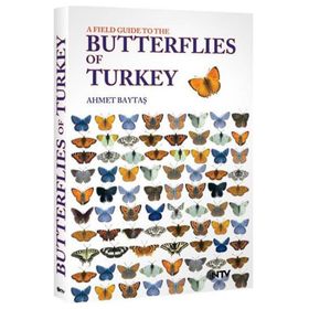 A FIELD GUIDE TO THE BUTTERFLIES OF TURKEY - AHMET BAYTAŞ