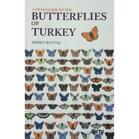 A FIELD GUIDE TO THE BUTTERFLIES OF TURKEY - AHMET BAYTAŞ