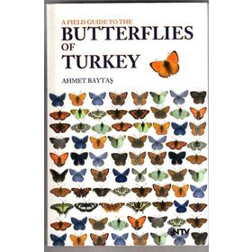 A FIELD GUIDE TO THE BUTTERFLIES OF TURKEY - AHMET BAYTAŞ