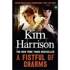 A FISTFUL OF CHARMS - KIM HARRISON