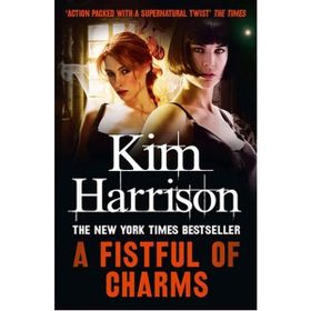 A FISTFUL OF CHARMS - KIM HARRISON