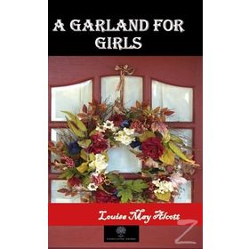 A Garland For Girls - Louisa May Alcott