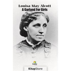 A Garland For Girls - Louisa May Alcott