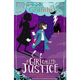 A Girl Called Justice: Book 1 - Elly Griffiths