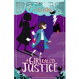 A Girl Called Justice: Book 1 - Elly Griffiths