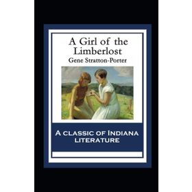 A Girl of the Limberlost - Gene Stratton Porter