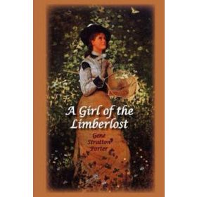 A Girl of the Limberlost - Gene Stratton Porter