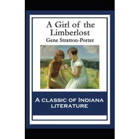 A Girl of the Limberlost - Gene Stratton Porter