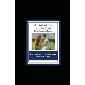 A Girl of the Limberlost - Gene Stratton Porter