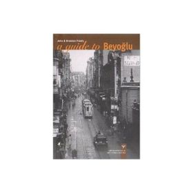 A GUIDE TO BEYOĞLU - JOHN FREELY, BRENDAN FREELY