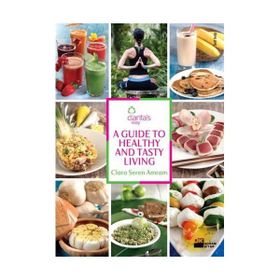 A GUIDE TO HEALTHY AND TASTY LIVING - CLARA SEREN ARMAM