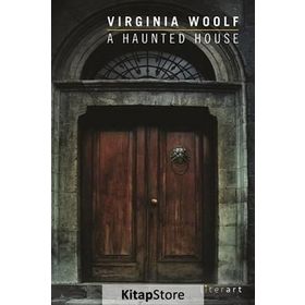 A Haunted House - Virginia Woolf