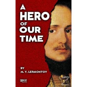 A Hero Of Our Time - Mihail Yuryeviç Lermontov