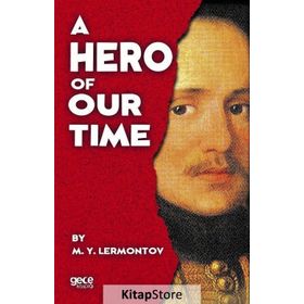 A Hero Of Our Time - Mihail Yuryeviç Lermontov