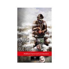 A Hero of Our Time - Mikhail Iurevich Lermontov