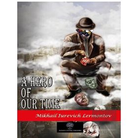 A Hero of Our Time - Mikhail Iurevich Lermontov