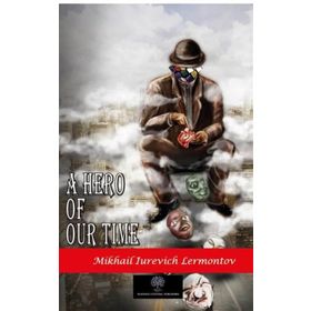 A Hero of Our Time - Mikhail Iurevich Lermontov