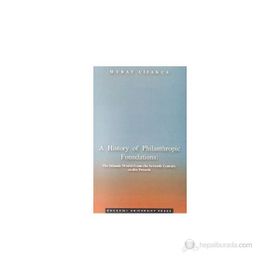 A HISTORY OF PHILANTHROPIC FOUNDATIONS THE ISLAMIC WORLD FROM THE SEV - GENEL