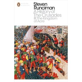 A History of the Crusades III - Steven Runciman