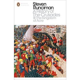 A History of the Crusades III - Steven Runciman