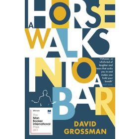 A Horse Walks Into A Bar - David Grossman