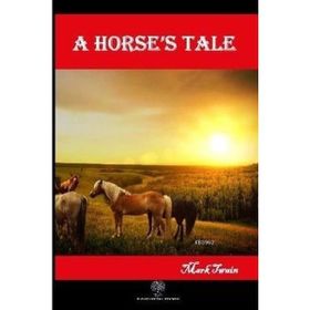 A Horse's Tale - Mark Twain - Platanus Publishing