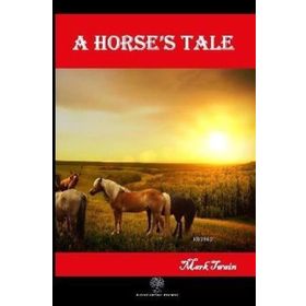 A Horse's Tale - Mark Twain - Platanus Publishing