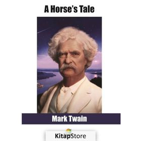 A Horse's Tale - Mark Twain