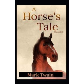 A Horse's Tale - Mark Twain