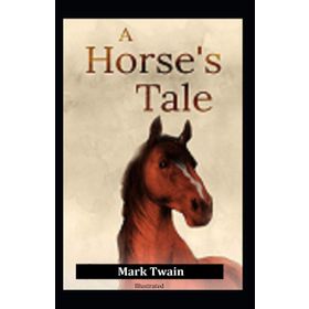 A Horse's Tale - Mark Twain