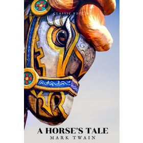A Horse's Tale - Mark Twain