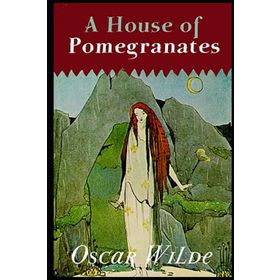 A House Of Pomegranates - Oscar Wilde