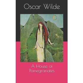 A House Of Pomegranates - Oscar Wilde