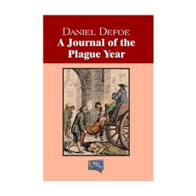 A Journal Of The Plague Year - Daniel Defoe