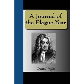 A Journal Of The Plague Year - Daniel Defoe